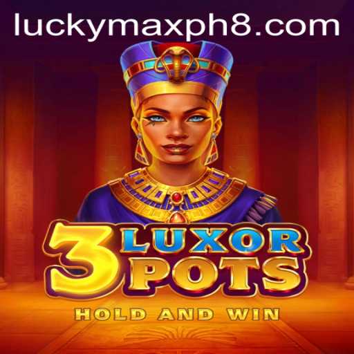 3LuxorPots: The Mesmerizing Online Game Taking Over LuckyMax.ph